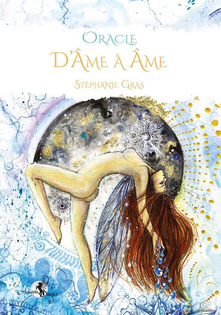 Oracle d'Âme à Âme  - Stéphanie Gras - Arcana Sacra