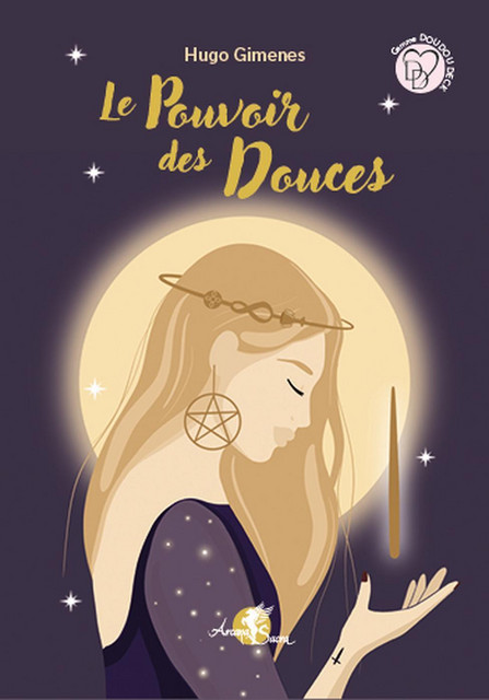 Le Pouvoir des Douces - Coffret - Hugo Gimenes - Arcana Sacra